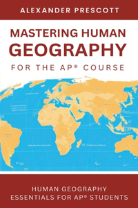 Mastering Human Geography for the AP(R) Course
