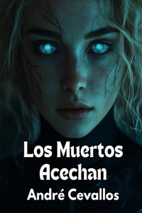 Los Muertos Acechan