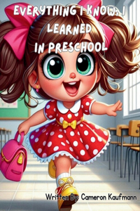 Everything I know I Learned in Preschool