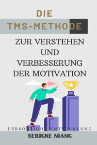 TMS-Methode zur Verstehen und Verbesserung der Motivation