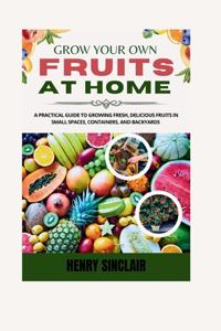 Grow Your Own Fruits At Home