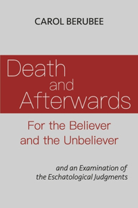 Death and Afterwards for the Believer and the Unbeliever