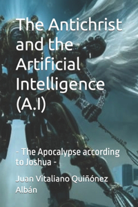 Antichrist and the Artificial Intelligence (A.I)