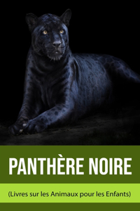 Panthère Noire (Livres sur les Animaux pour les Enfants)