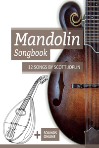 Mandolin Songbook - 12 Songs by Scott Joplin