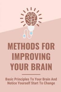 Methods For Improving Your Brain