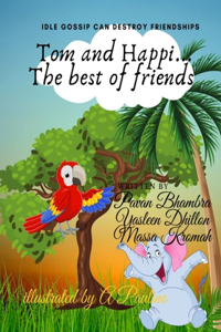 Tom and Happi...The best of friends