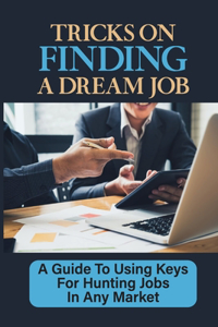 Tricks On Finding A Dream Job