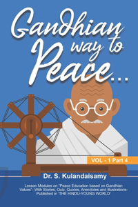 Gandhian Way to Peace - VOL 1 - Part 4