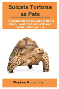Sulcata Tortoise as Pets