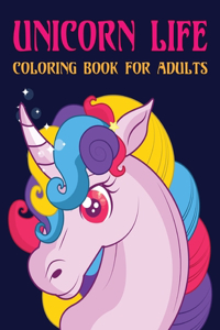 Unicorn Life Coloring Book for Adults