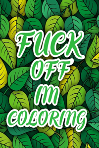Fuck Off I'm Coloring, Swear Word Coloring Book