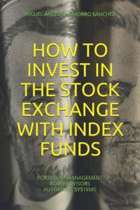 How to Invest in the Stock Exchange with Index Funds