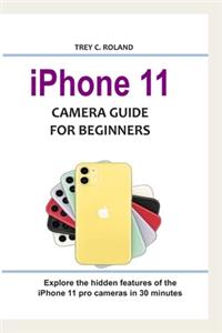 iPhone 11 Camera Guide for Beginners