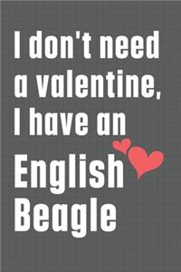 I don't need a valentine, I have an English Beagle