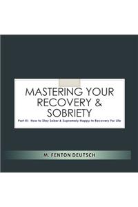 Mastering Your Recovery and Sobriety