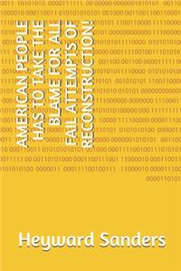 American People Has to Take the Blame for All Fail Attempts of Reconstruction!