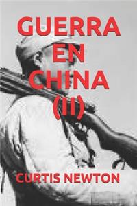 Guerra En China (II)