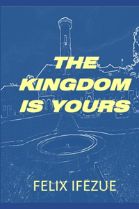 Kingdom Is Yours