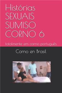 Histórias SEXUAIS SUMISO CORNO 6