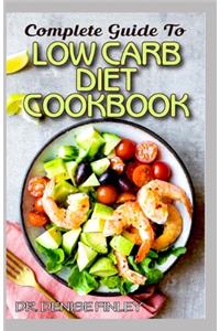 Complete Guide To Low Carb Diet Cookbook