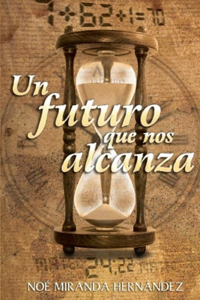 Un Futuro Que Nos Alcanza