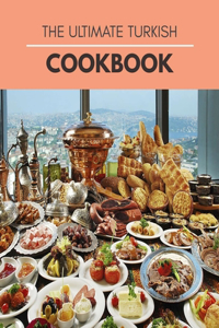 The Ultimate Turkish Cookbook