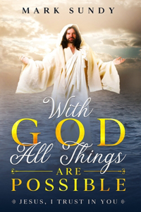 With God All Things Are Possible