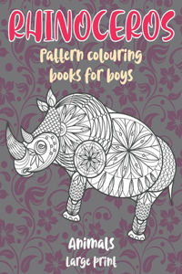 Pattern Colouring Books for Boys - Animals - Large Print - Rhinoceros