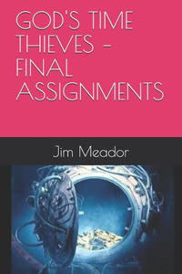 God's Time Thieves - Final Assignments