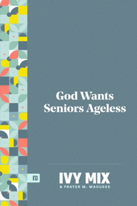 God Wants Seniors Ageless