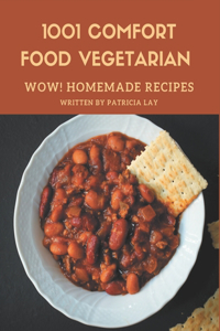 Wow! 1001 Homemade Comfort Food Vegetarian Recipes