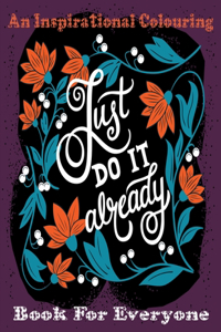 An Inspirational Colouring Book For Everyone