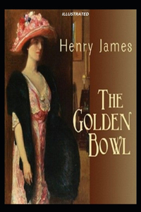 The Golden Bowl Illustrated