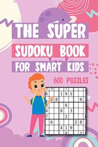 Super Sudoku Book For Smart Kids 600 Puzzles