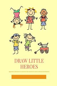 Draw little heroes