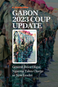 Gabon 2023 Coup Update