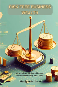 Risk Free Business Wealth