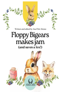 Floppy Bigears makes jam (and saves a fox!)