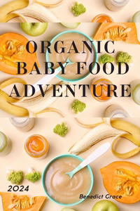 Organic Baby Food Adventure