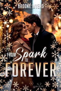 From Spark to Forever