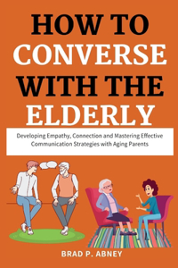 How to Converse with the Elderly