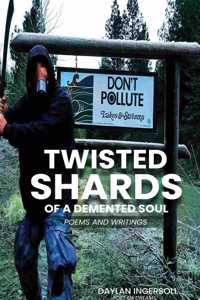 Twisted Shards Of A Demented Soul