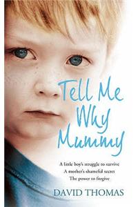 Tell Me Why, Mummy