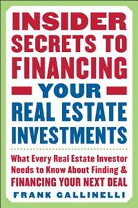 Insider Secrets to Financing Your Real Estate Investments