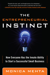 The Entrepreneurial Instinct: How Everyone Has the Innate Ability to Start a Successful Small Business