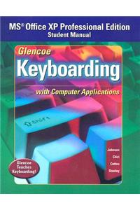 Glencoe Keyboarding with Computer Applications, Office XP Student Manual