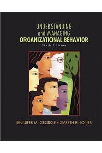 Understanding and Managing Organizational Behavior