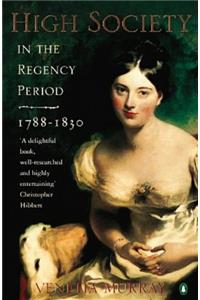 High Society in the Regency Period: 1788-1830