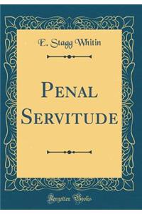 Penal Servitude (Classic Reprint)